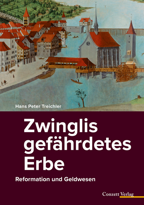 Zwinglis gefährdetes Erbe - Hans Peter Treichler