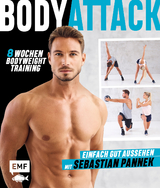 Body Attack! Einfach gut aussehen mit Sebastian Pannek - Sebastian Pannek