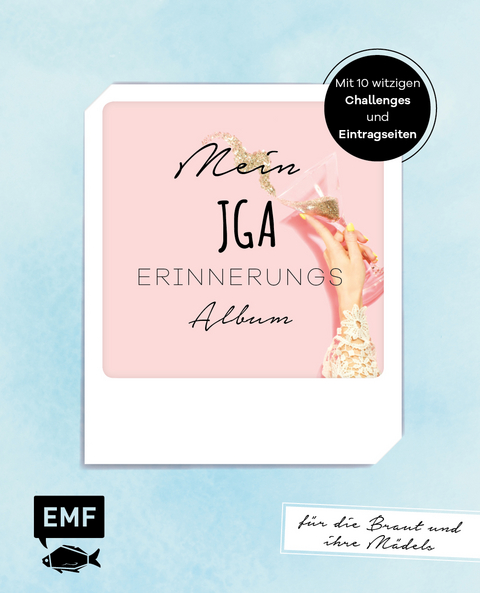 Mein JGA – Junggesellinnenabschieds-Album - Katrin Skelton