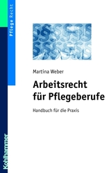 Arbeitsrecht für Pflegeberufe - Weber, Martina