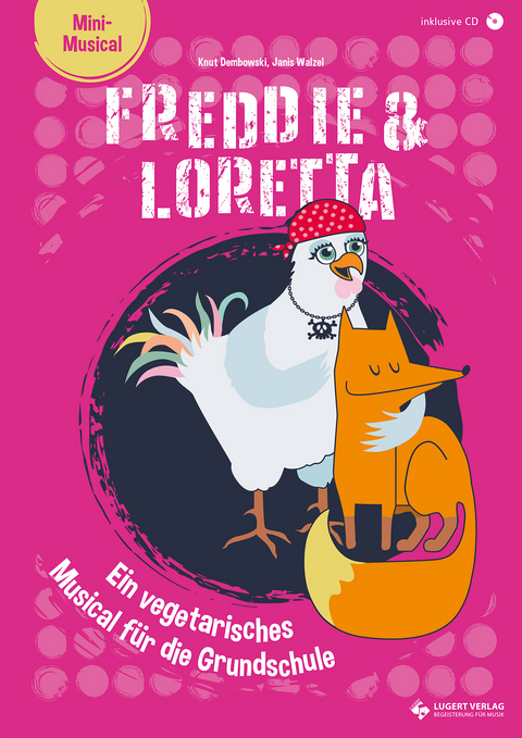 Freddie & Loretta – ein vegetarisches Musical für die Grundschule - Knut Dembowski