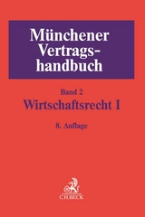 Münchener Vertragshandbuch Bd. 2: Wirtschaftsrecht I - 