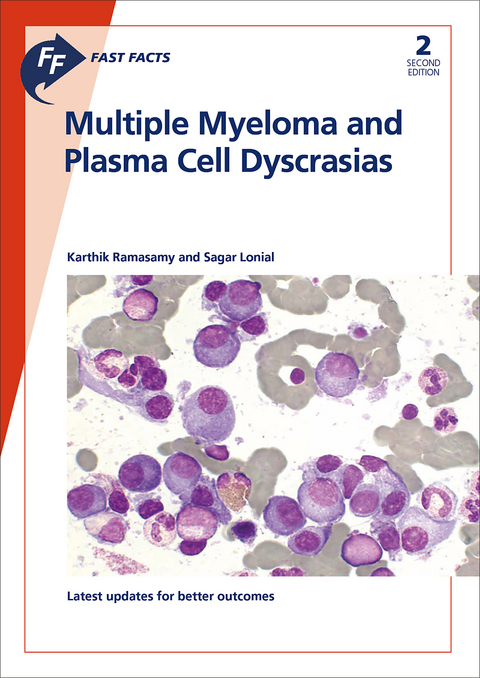 Fast Facts: Multiple Myeloma and Plasma Cell Dyscrasias - Dr Karthik Ramasamy, Dr Sagar Lonial