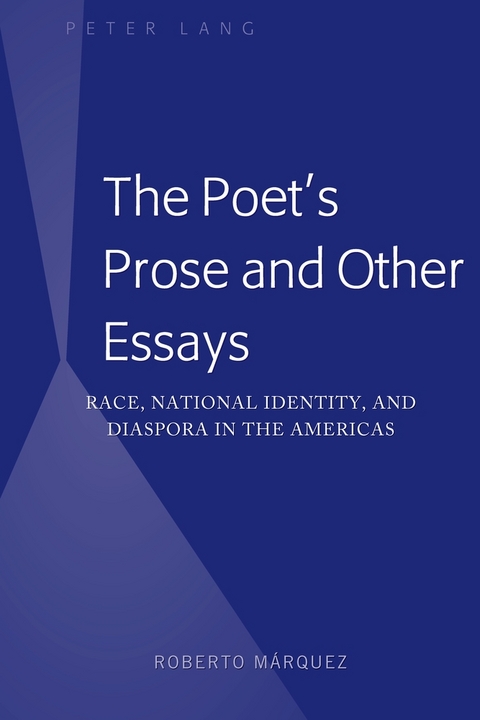 The Poet's Prose and Other Essays - Roberto Márquez