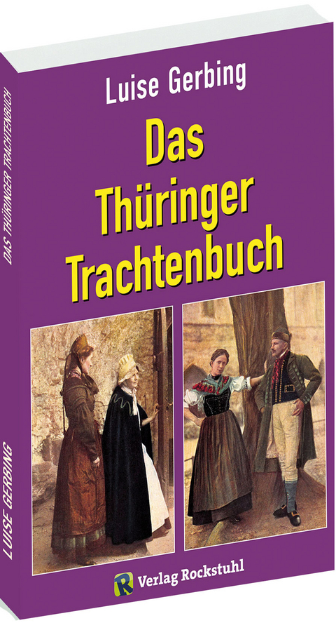 Das Thüringer Trachtenbuch - Luise Gerbing