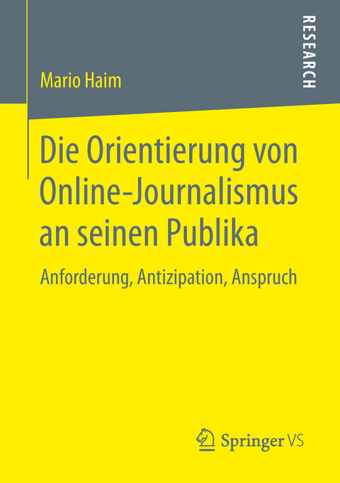 Die Orientierung von Online-Journalismus an seinen Publika - Mario Haim