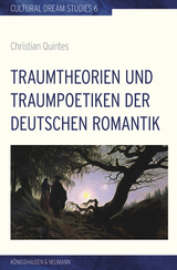 Traumtheorien und Traumpoetiken der deutschen Romantik - Christian Quintes