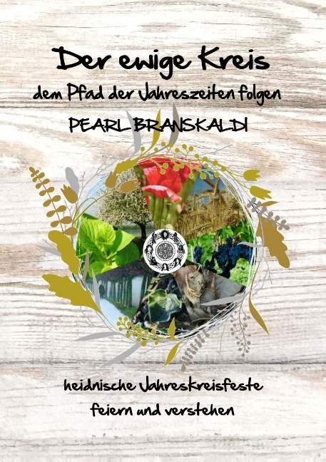 Der ewige Kreis - dem Pfad der Jahreszeiten folgen - Pearl Branskaldi