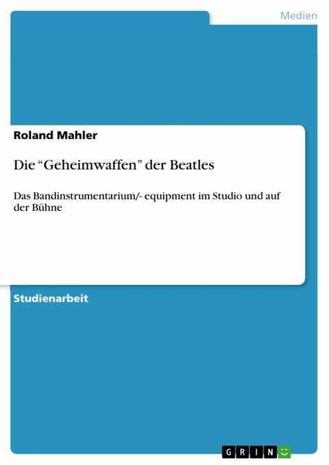 Die 'Geheimwaffen' der Beatles -  Roland Mahler