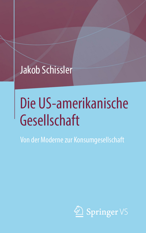 Die US-amerikanische Gesellschaft - Jakob Schissler