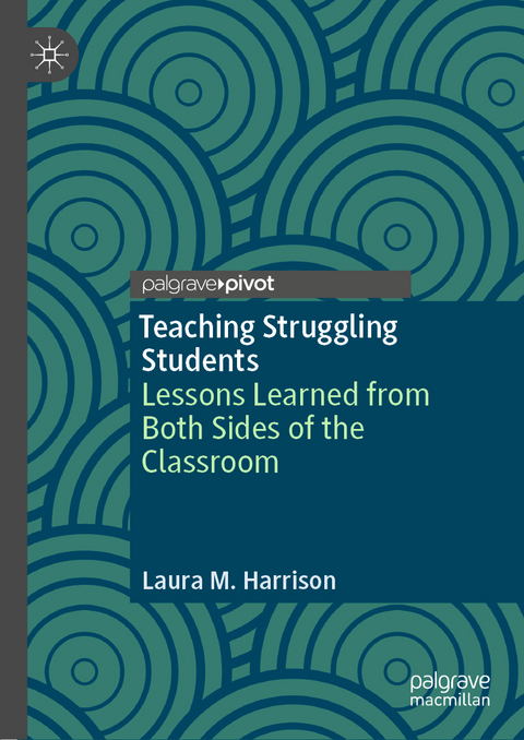 Teaching Struggling Students - Laura M. Harrison