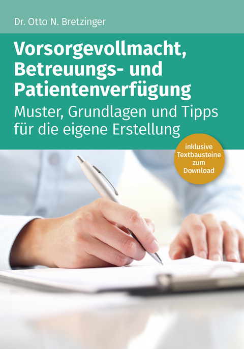 Vorsorgevollmacht, Betreuungs- und Patientenverfügung - Otto N. Bretzinger