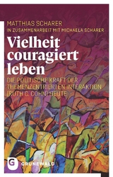 Vielheit couragiert leben - Scharer Matthias