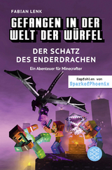 Gefangen in der Welt der Würfel. Der Schatz des Enderdrachen. Ein Abenteuer für Minecrafter - Fabian Lenk