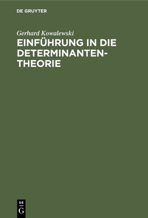 Einführung in die Determinantentheorie - Gerhard Kowalewski