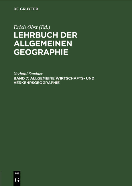 Lehrbuch der Allgemeinen Geographie / Allgemeine Wirtschafts- und Verkehrsgeographie - Gerhard Sandner