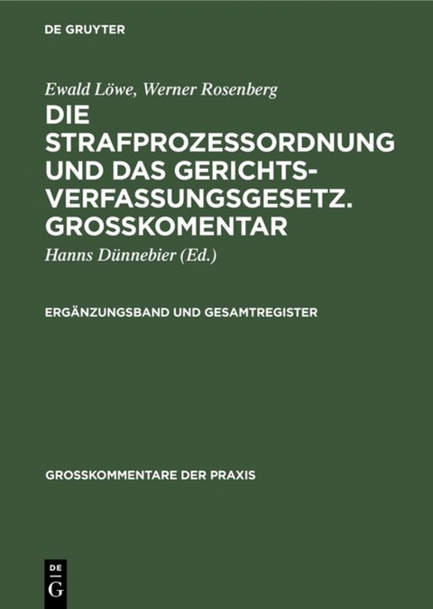 Ewald Löwe; Werner Rosenberg: Die Strafprozeßordnung und das Gerichtsverfassungsgesetz.... / Ergänzungsband und Gesamtregister - 