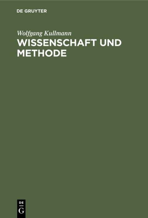 Wissenschaft und Methode - Wolfgang Kullmann