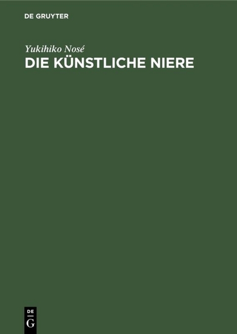 Die künstliche Niere - Yukihiko Nosé