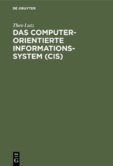 Das computerorientierte Informationssystem (CIS) - Theo Lutz