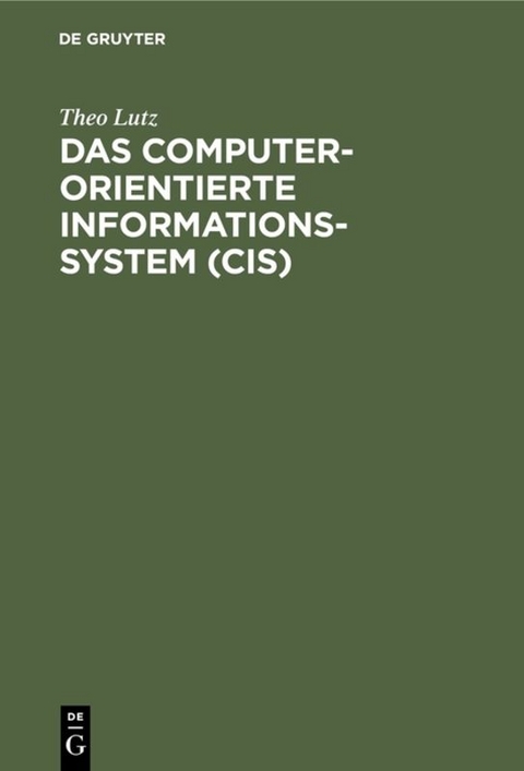 Das computerorientierte Informationssystem (CIS) - Theo Lutz