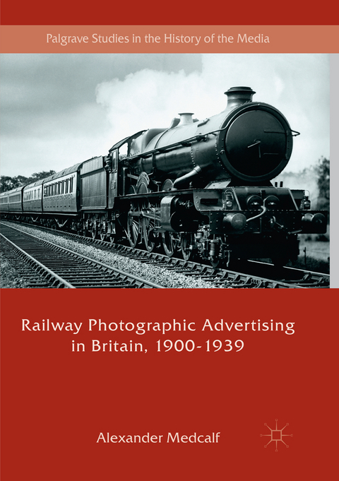 Railway Photographic Advertising in Britain, 1900-1939 - Alexander Medcalf