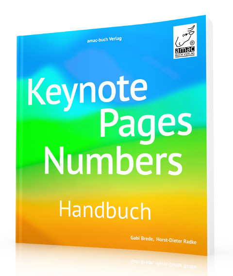 Keynote, Pages, Numbers Handbuch - Horst-Dieter Radke, Gabi Brede