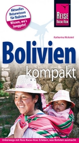 Reise Know-How Reiseführer Bolivien kompakt - Nickoleit, Katharina