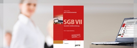 juris PraxisKommentar SGB / juris PraxisKommentar SGB VII - Gesetzliche Unfallversicherung - 