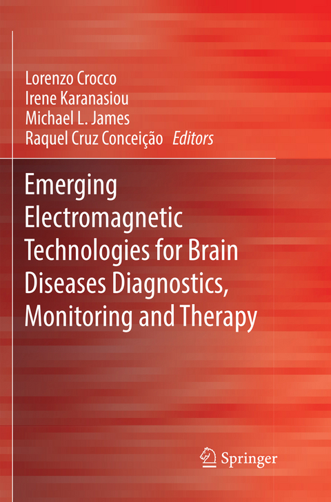 Emerging Electromagnetic Technologies for Brain Diseases Diagnostics, Monitoring and Therapy - 