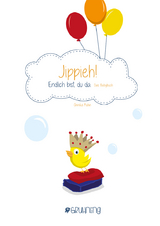 Jippieh! Endlich bist du da! Das Babybuch - Annika Kuhn