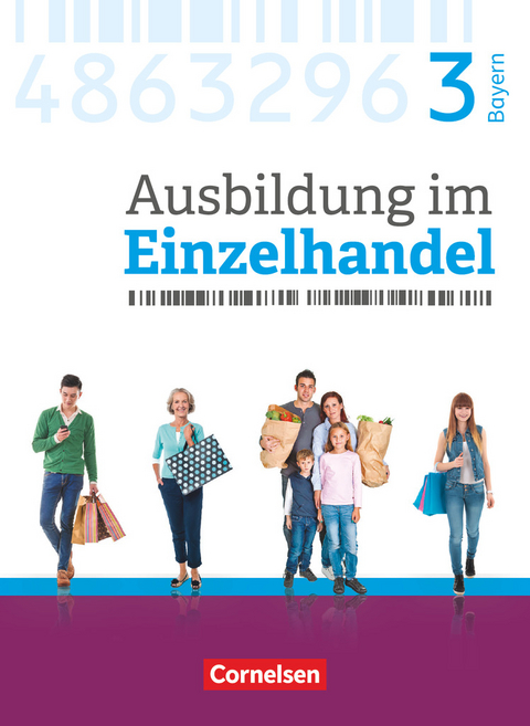 Ausbildung im Einzelhandel - Ausgabe 2017 - Bayern - 3. Ausbildungsjahr - Michael Piek, Christian Fritz, Antje Kost, Klaus Otte, Claudia Simons-Kövér, Roswitha Pütz, Markus Hillebrand