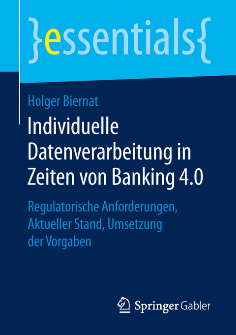 Individuelle Datenverarbeitung in Zeiten von Banking 4.0 - Holger Biernat