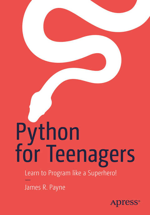 Python for Teenagers - James R. Payne