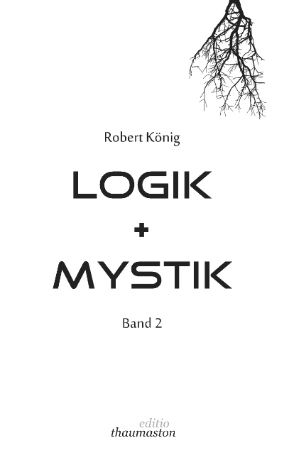 Logik und Mystik Band 2 - Robert König