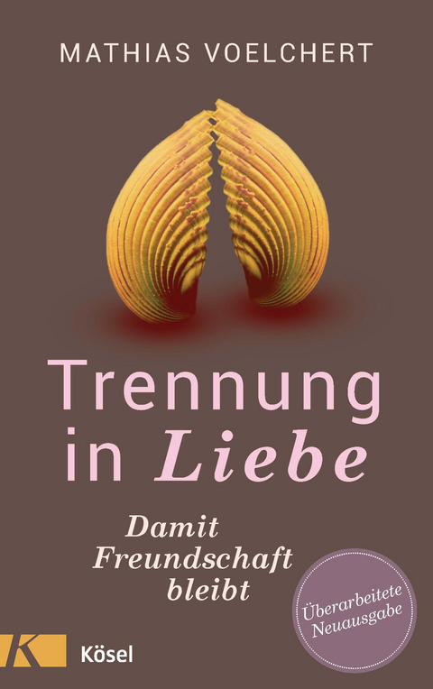 Trennung in Liebe ... damit Freundschaft bleibt - Mathias Voelchert