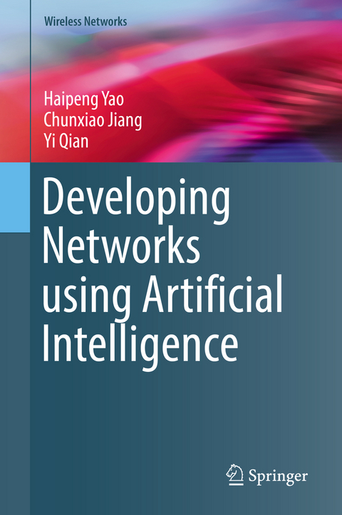 Developing Networks using Artificial Intelligence - Haipeng Yao, Chunxiao Jiang, Yi Qian