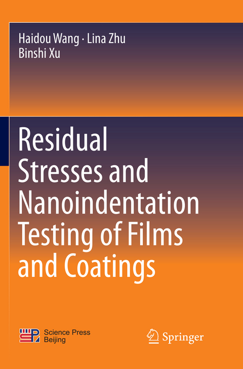 Residual Stresses and Nanoindentation Testing of Films and Coatings - Haidou Wang, Lina Zhu, Binshi Xu