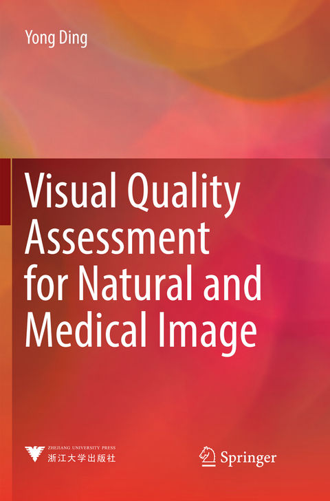 Visual Quality Assessment for Natural and Medical Image - Yong Ding