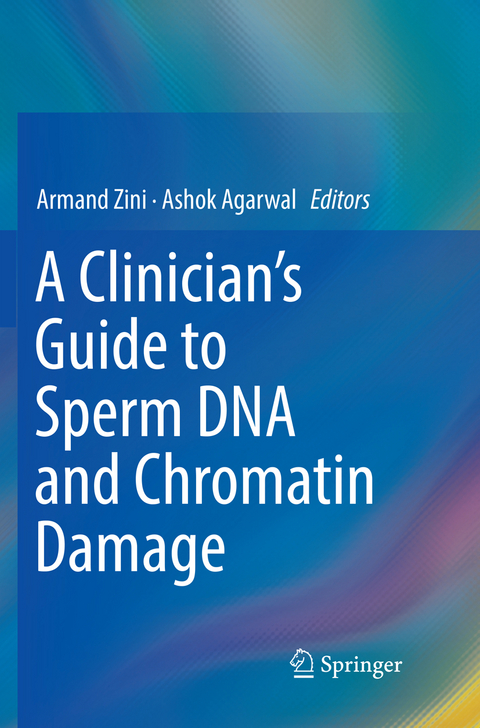 A Clinician's Guide to Sperm DNA and Chromatin Damage - 