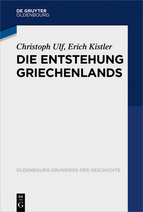 Die Entstehung Griechenlands - Christoph Ulf, Erich Kistler