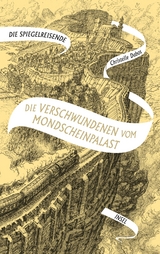 Die Spiegelreisende 2 - Die Verschwundenen vom Mondscheinpalast - Christelle Dabos