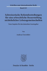 Schweizerische Reformbestrebungen für eine erbrechtliche Besserstellung nichtehelicher Lebensgemeinschaften. - Andreas Unverfehrt