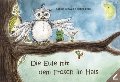 Die Eule mit dem Frosch im Hals - Sabine Schwab