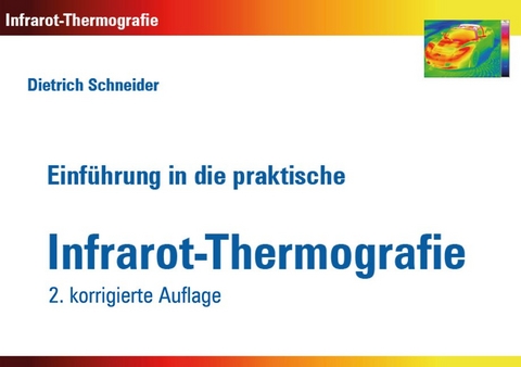 Einführung in die praktische Infrarot-Thermografie - Dietrich Schneider