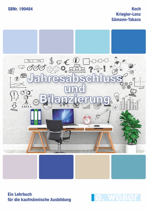 Jahresabschluss und Bilanzierung - Reinhold Koch, Antonie Kriegler-Lenz, Beata Sämann-Takacs