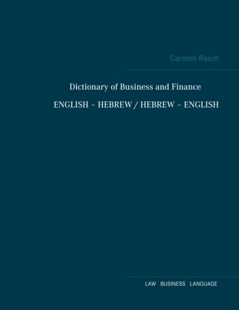 Dictionary of Business and Finance English - Hebrew / Hebrew - English - Carsten Rasch