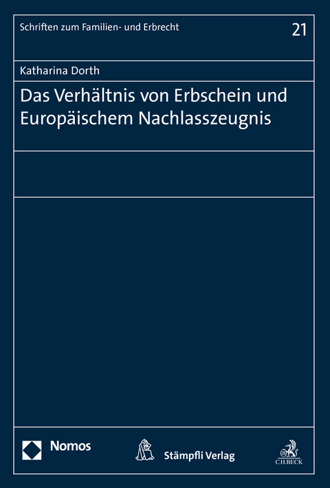 Das Verhältnis von Erbschein und Europäischem Nachlasszeugnis - Katharina Dorth