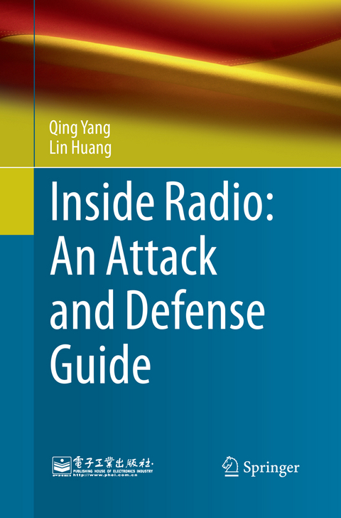 Inside Radio: An Attack and Defense Guide - Qing Yang, Lin Huang