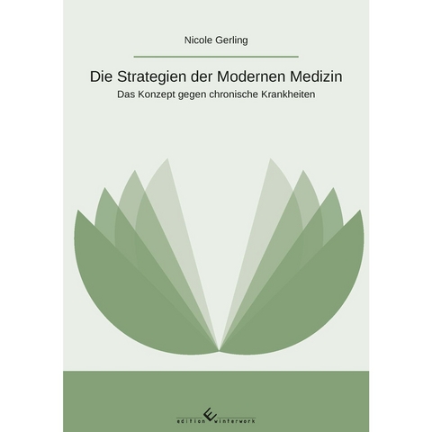 Die Strategien der Modernen Medizin - Nicole Gerling